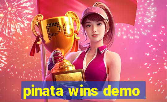 pinata wins demo